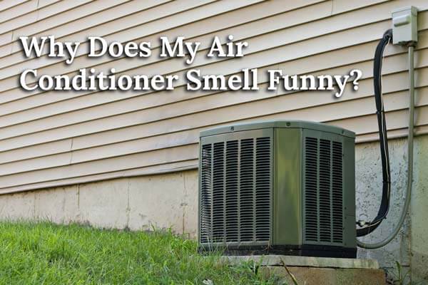 Why Does My Air Conditioner Smell Funny | Cote's Mechanical, LLC Why Does My Air Conditioner Smell Funny | Cote's Mechanical, LLC